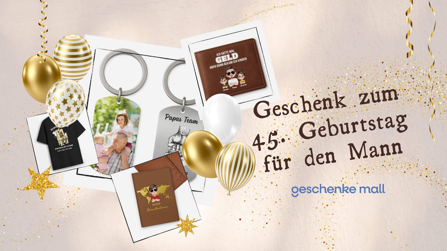 geschenk 45 geburtstag mann
