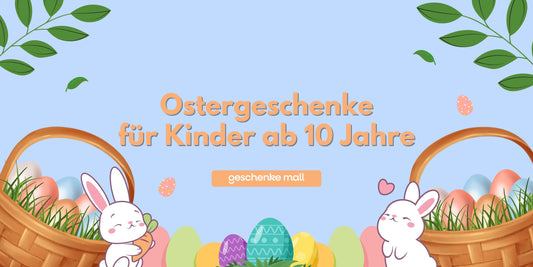 ostergeschenke kinder 10 jahre​