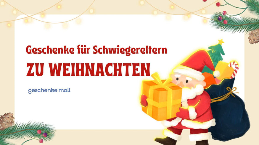 geschenke für schwiegereltern zu weihnachten​