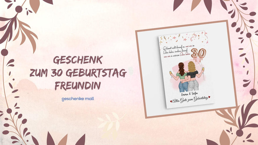 geschenk 30 geburtstag freundin