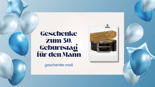 geschenkideen 30. geburtstag mann