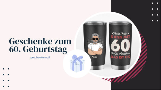 geschenke 60. geburtstag