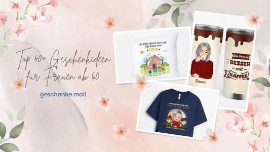 geschenke frauen ab 60