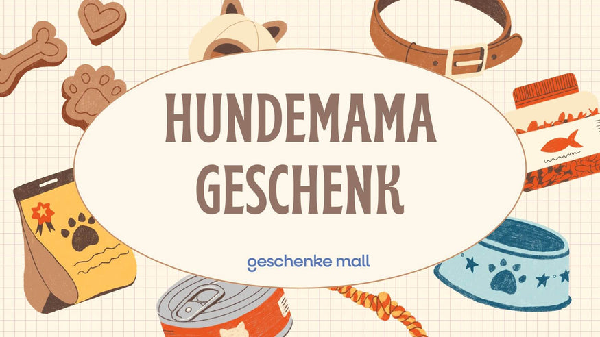 geschenke für hundemamas​