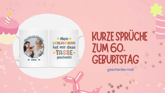 kurze sprüche zum 60 geburtstag
