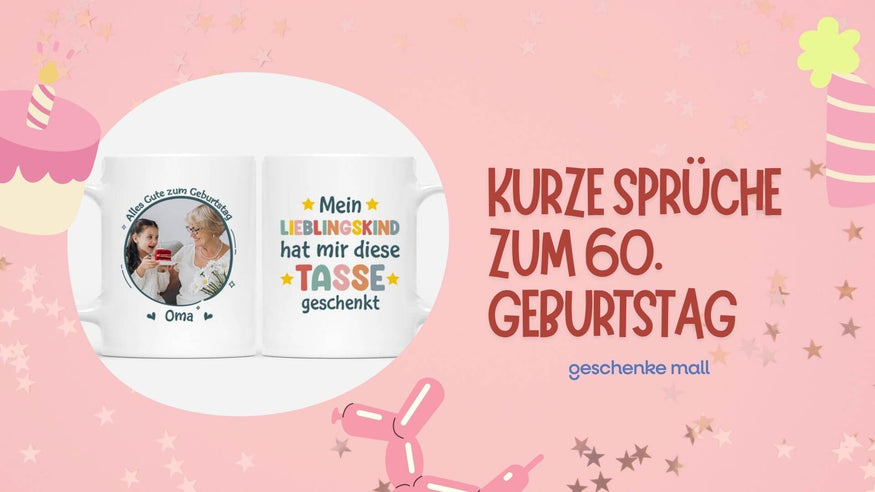 kurze sprüche zum 60 geburtstag
