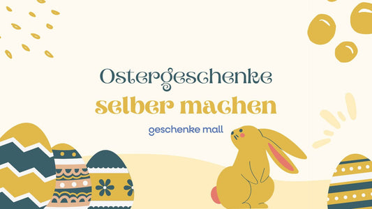 selbstgemachte geschenke für ostern