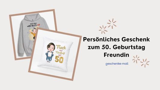 persönliches geschenk zum 50. geburtstag freundin