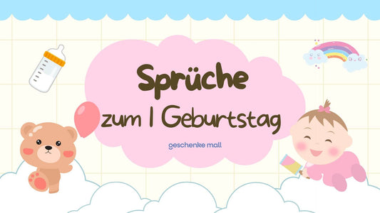 sprüche zum 1 geburtstag