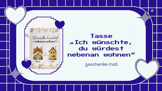 tasse ich wünschte du würdest nebenan wohnen