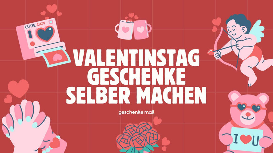 valentinstag geschenke selber machen