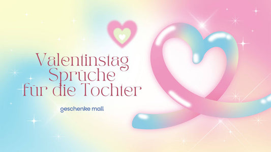 valentinstag sprüche tochter​