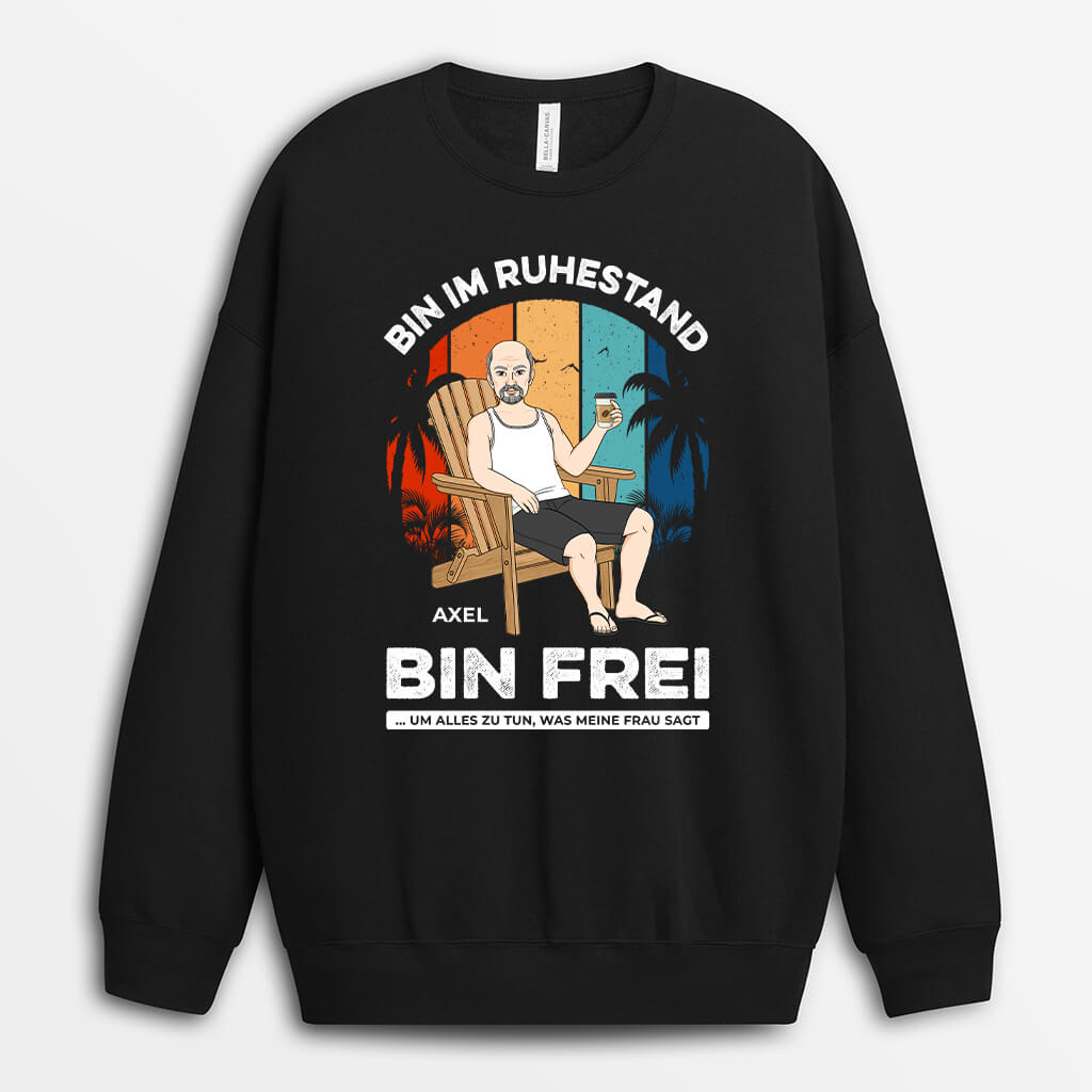 1272WGE1 personalisierter bin ab heute im ruhestand bin frei pullover