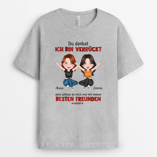 1283AGE1 personalisiertes du denkst ich bin verruckt beste freundin t shirt