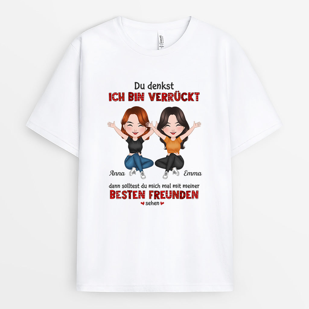 1283AGE2 personalisiertes du denkst ich bin verruckt beste freundin t shirt