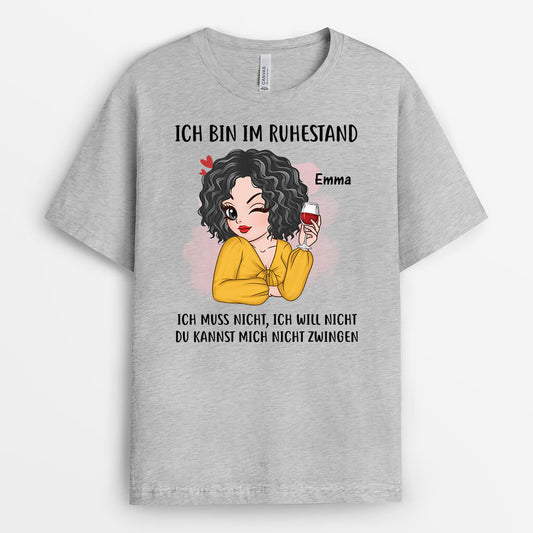 2135AGE2 personalisiertes ich bin im ruhestand ich muss nicht ich will nicht du kannst mich nicht zwingen t shirt