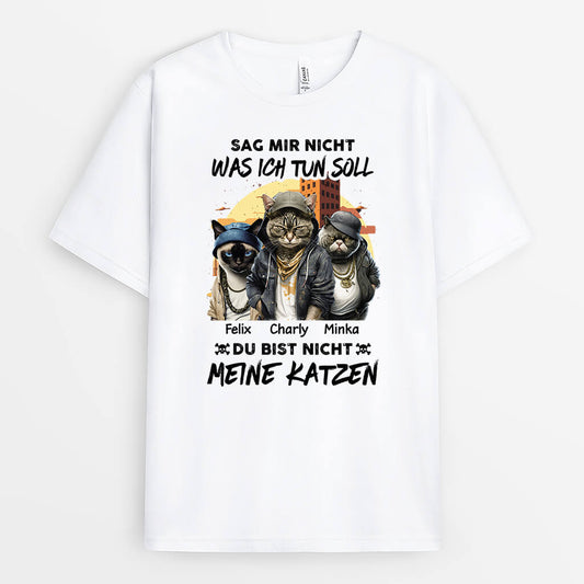 2136AGE1 personalisiertes sag mir nicht was ich tun soll du bist nicht meine katze t shirt