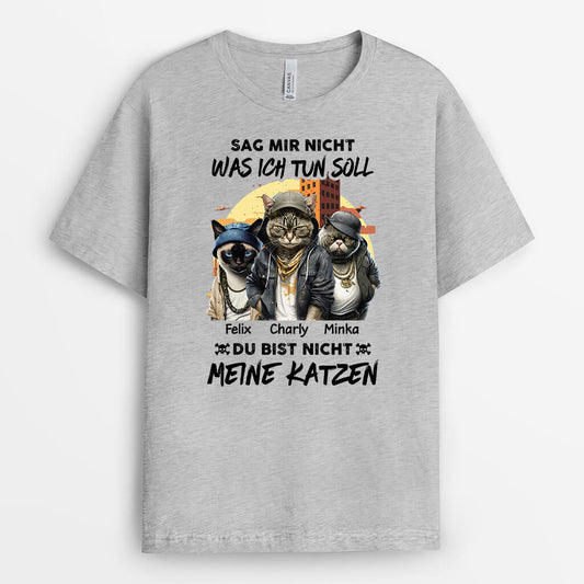 2136AGE2 personalisiertes sag mir nicht was ich tun soll du bist nicht meine katze t shirt