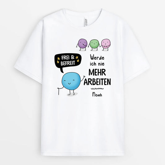 2537AGE1 personalisiertes frei und befreit ich werde nie mehr arbeiten t shirt