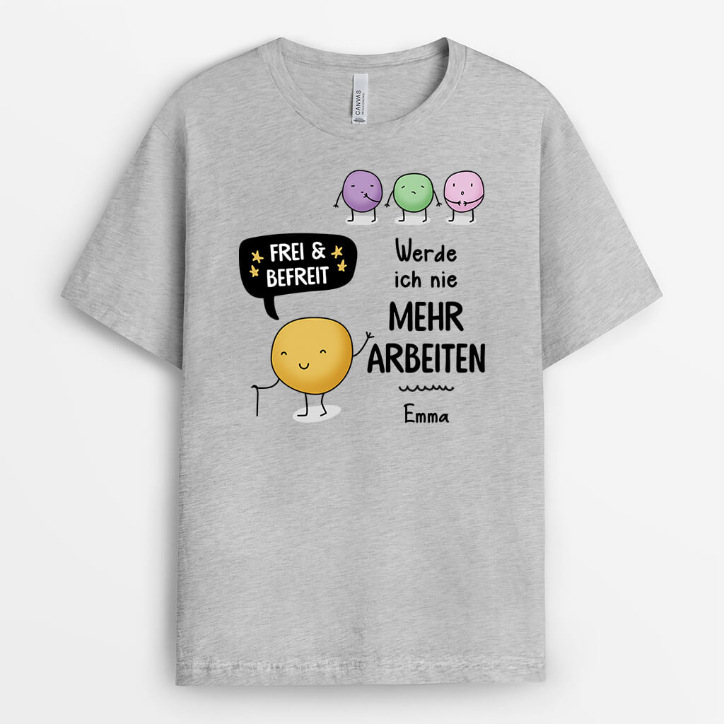 2537AGE2 personalisiertes frei und befreit ich werde nie mehr arbeiten t shirt