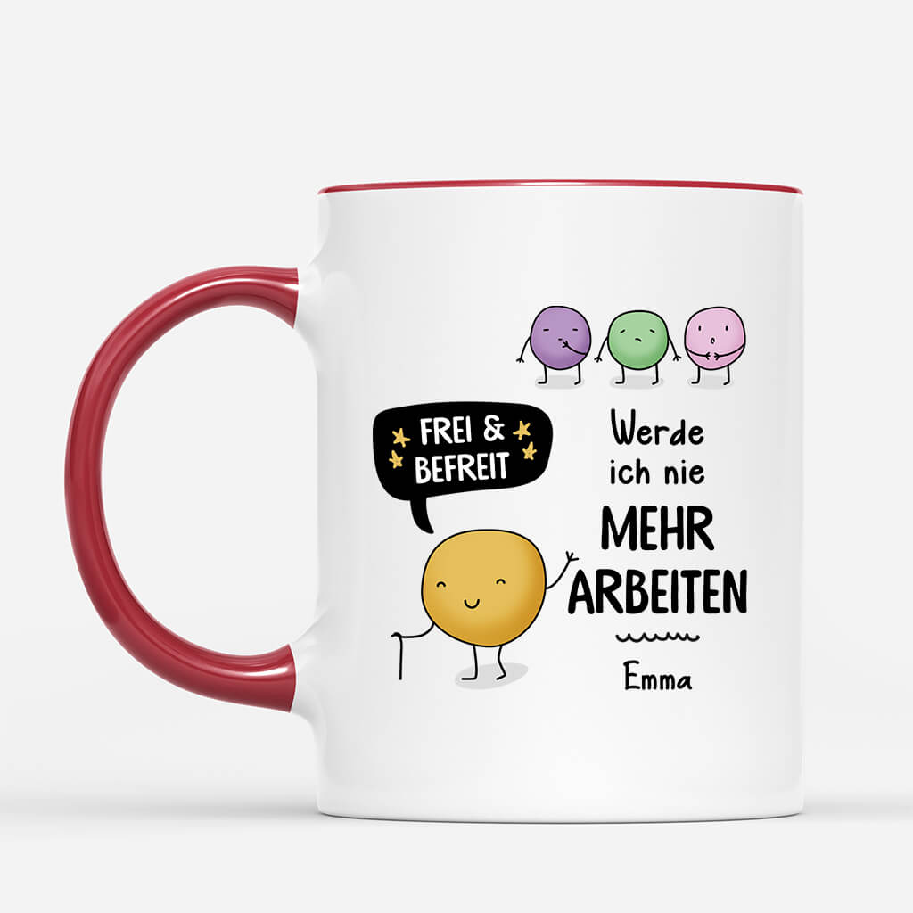 2537MGE2 personalisierte frei und befreit ich werde nie mehr arbeiten tasse