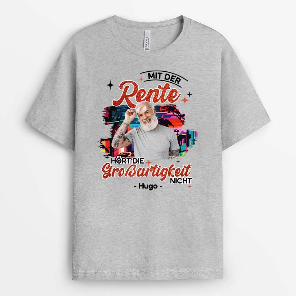 2545AGE1 personalisiertes mit der rente hort die grossartigkeit nicht auf manner t shirt