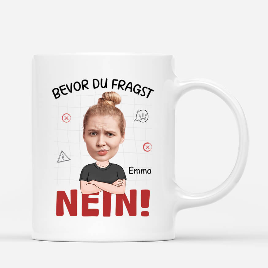 2576MGE1 personalisierte bevor du fragst nein frauen tasse