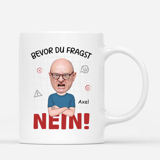 2576MGE1 personalisierte bevor du fragst nein manner tasse