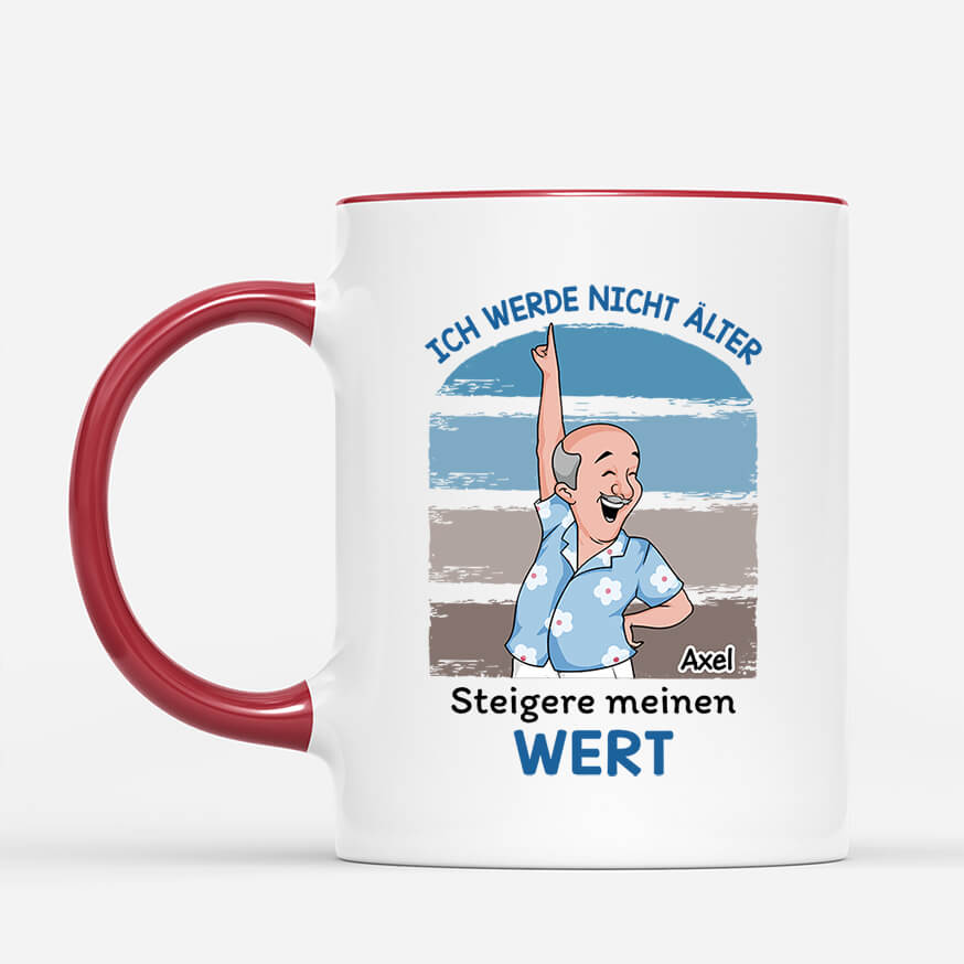 2702MGE2 ich werde nicht alter ich werde nur wertvoller  lustige tasse fur frauen personalisiert