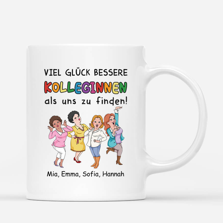 2728MGE1 viel gluck bessere kolleginnen als uns zu finden  personalisierte tasse fur kolleginnen