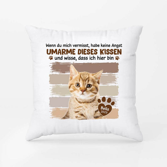 2820PGE1 wenn du mich vermisst habe keine angst umarme dieses kissen und wisse dass ich hier bin  personalisiertes kisen fur katzenliebhaber