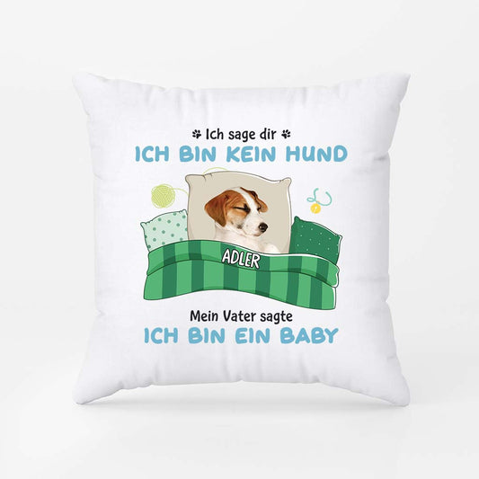 2853PGE1 ich sage dir ich bin kein hund  personalisiertes kissen fur hundeliebhaber