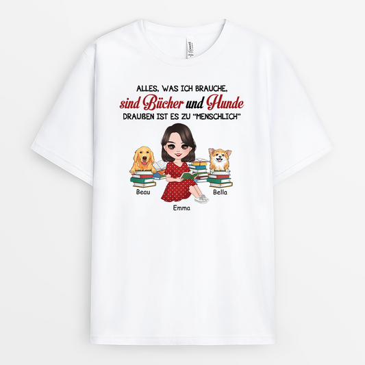 2873AGE1 alles was ich brauche sind bucher und hunde draussen ist es zu menschlich personalisiertes t shirt fur hundeliebhaber 2873a