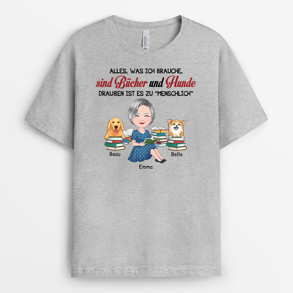 2873AGE2 alles was ich brauche sind bucher und hunde draussen ist es zu menschlich personalisiertes t shirt fur hundeliebhaber 2873a