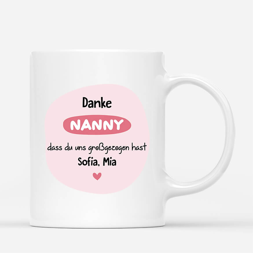 2925MGE3 danke nanny dass du uns grossgezogen hast  personalisierte tasse fur nannys