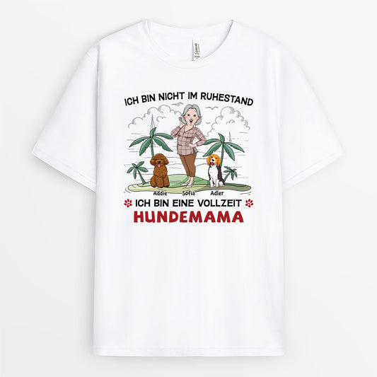 2986AGE1 ich bin nicht im ruhestand ich bin eine vollzeit hundemama  personalisiertes t shirt fur hundeliebhaber