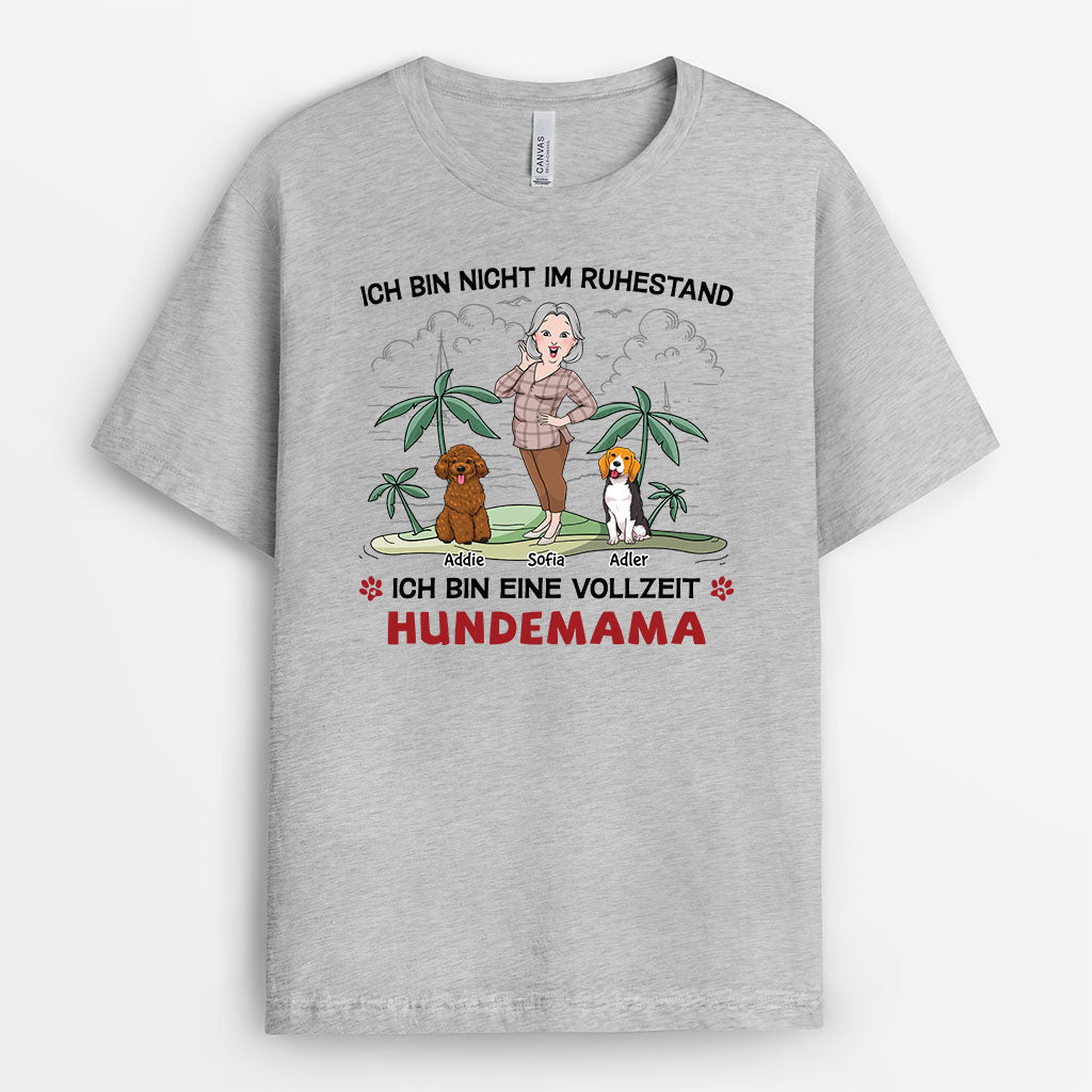 2986AGE2 ich bin nicht im ruhestand ich bin eine vollzeit hundemama  personalisiertes t shirt fur hundeliebhaber