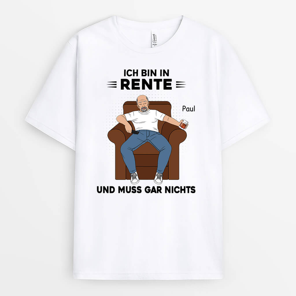 3130AGE2 ich bin in rente und muss gar nichts  personalisiertes t shirt fur die ruhestand