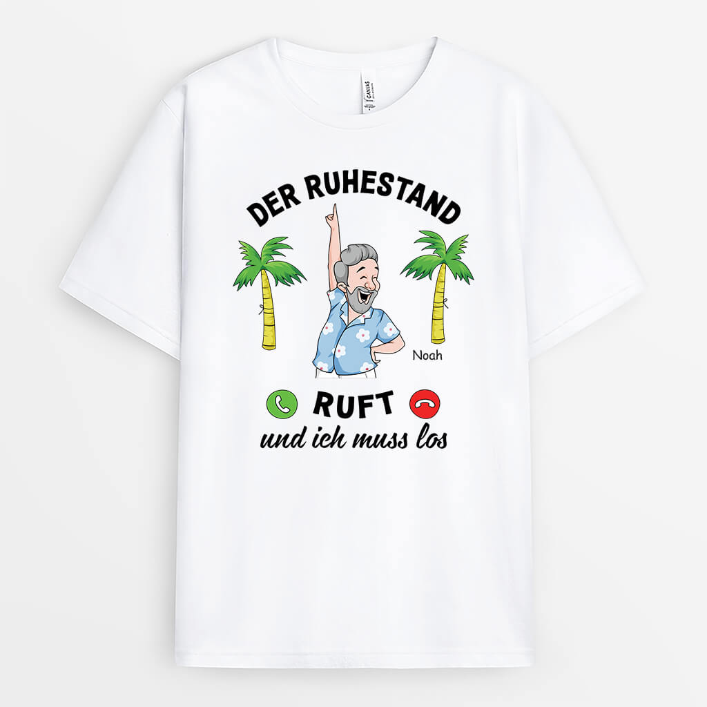 3138AGE1 der ruhestand ruft und ich muss los  personalisiertes t shirt fur rentner