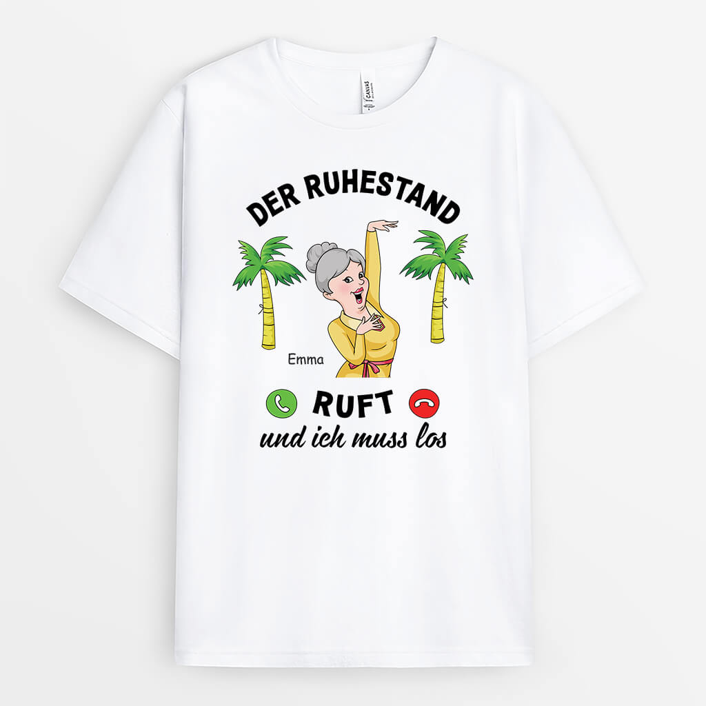 3138AGE1 der ruhestand ruft und ich muss los  personalisiertes t shirt fur rentnerinnen