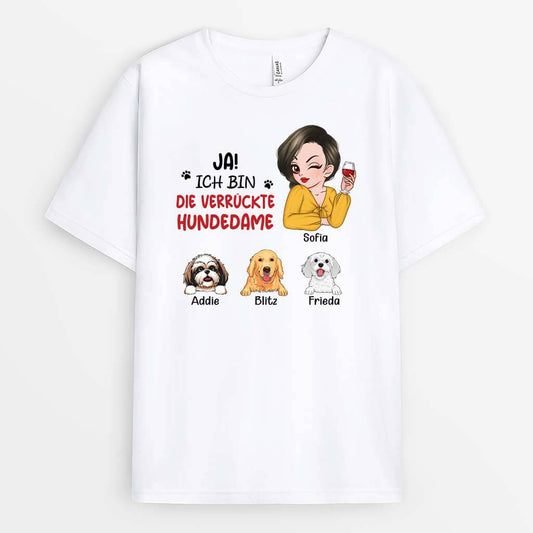 3244AGE1 ja ich bin die verruckte hundedame  personalisiertes t shirt fur hundeliebhaber