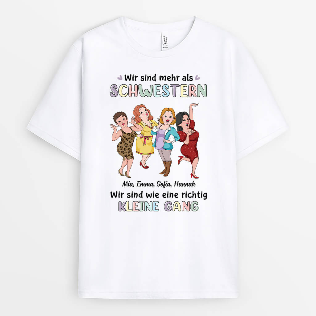 3257AGE1 wir sind mehr als Schwestern wir sind wie eine richtig kleine gang  personalisiertes t shirt fur geschwister