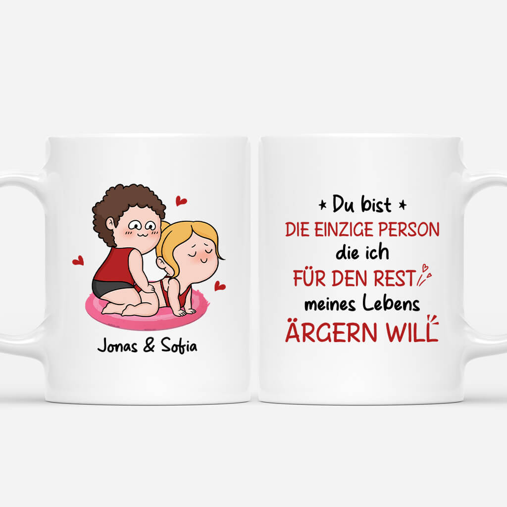 3716MGE1 du bist die einzige person die ich fur den rest meines lebens argern will  lustige tasse fur paare personalisiert