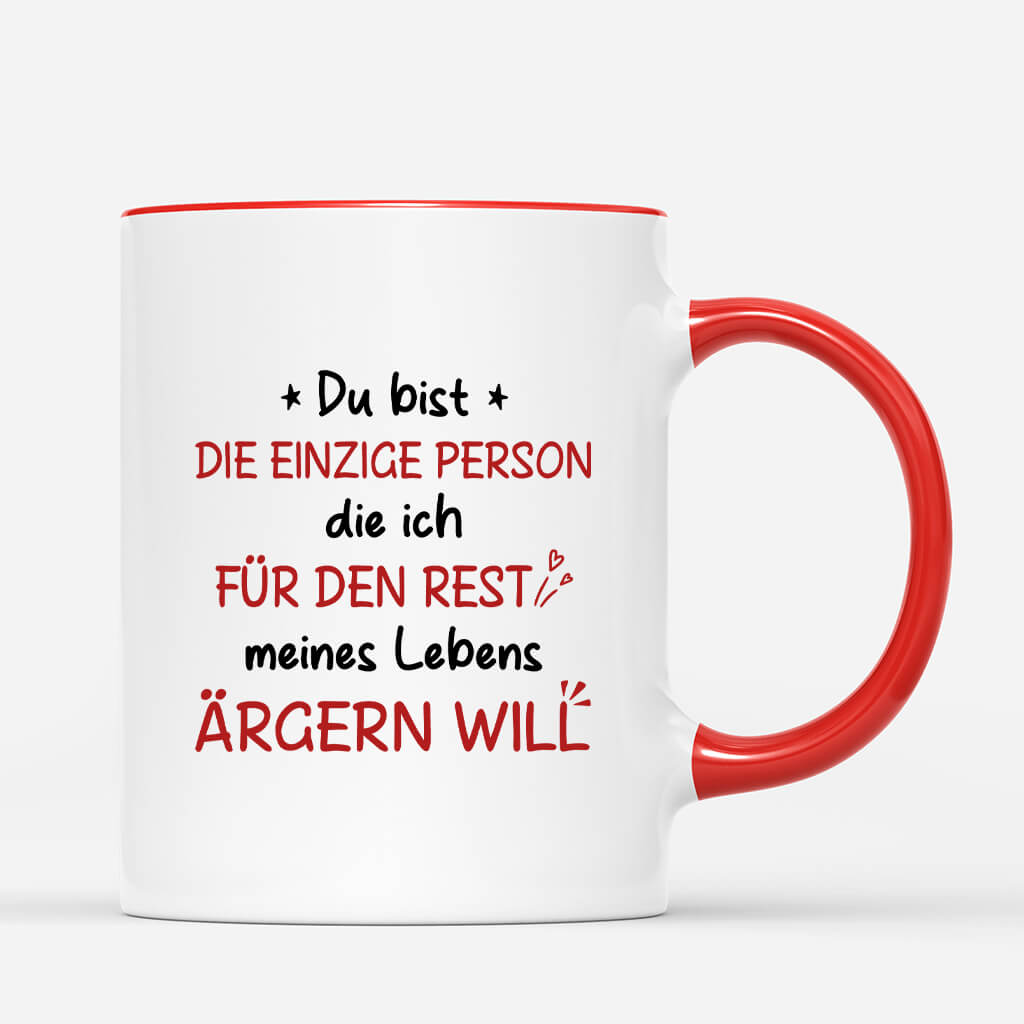 3716MGE3 du bist die einzige person die ich fur den rest meines lebens argern will  lustige tasse fur paare personalisiert