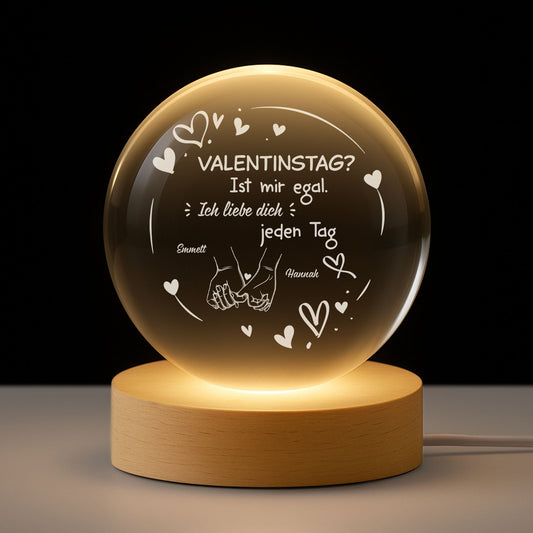 3793LGE1 valentinstag ist mir egal ich liebe dich jeden tag personalisierte paar geschenke  kristallkugel 3793l3vag_1