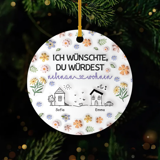 4377OGE1 3d druck effekt ich wunschte du wurdest nebenan wohnen blumen personalisierte keramik ornamente beste freunde 4377O3T5F