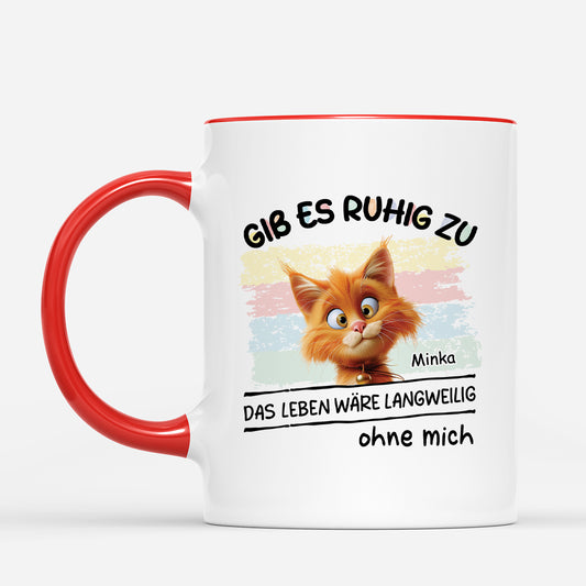 4624MGE2 ohne mich ware das leben verdammt langweilig katzen tasse personalisiert_ 4624M8YND