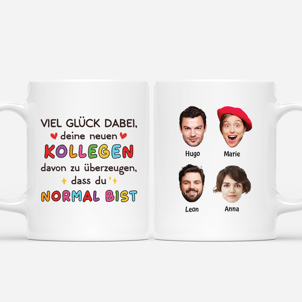 5289MGE1 du bist normal personalisierte tasse abschied kollegin_ kollege mit gesicht lustig 5289M8KZO