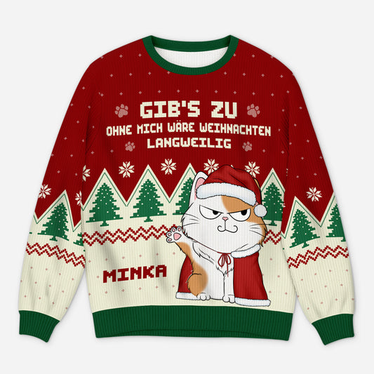 5818WGE1 ohne mich ware das leben langweilig weihnachtspullover katze personalisiert_ 5818W6LTD
