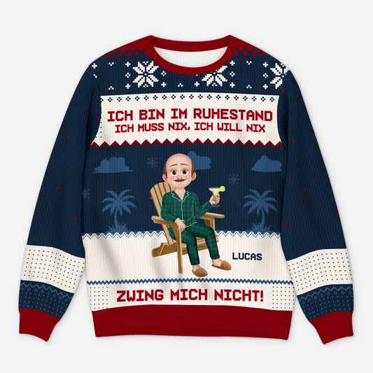 5829WGE1 ich bin im ruhestand ich muss nix ich will nix personalisierter weihnachtspullover rente lustig 5829W6QCA